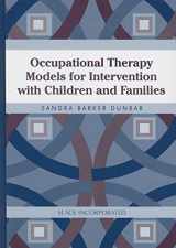 9781556427633-1556427638-Occupational Therapy Models for Intervention with Children and Families