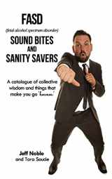 9781515069775-151506977X-FASD Sound Bites and Sanity Savers: A catalogue of collective wisdom and things that make you go 'hmmm'