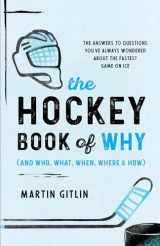 9781493070923-1493070924-The Hockey Book of Why (and Who, What, When, Where, and How)