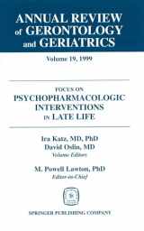 9780826165022-0826165028-Annual Review of Gerontology and Geriatrics, Volume 19, 1999: Focus on Psychopharmacologic Interventions in Late Life (Annual Review of Gerontology & Geriatrics)