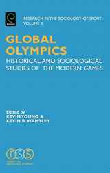 9780762311811-0762311819-Global Olympics: Historical and Sociological Studies of the Modern Games (Research in the Sociology of Sport, 3)