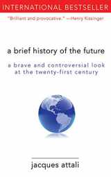 9781611450132-1611450136-A Brief History of the Future: A Brave and Controversial Look at the Twenty-First Century