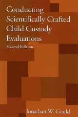 9781568872162-156887216X-Conducting Scientifically Crafted Child Custody Evaluations, Second Edition