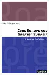 9783593507842-3593507846-Core Europe and Greater Eurasia: A Roadmap for the Future