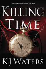 9780986250859-0986250856-Killing Time: A Time Travel Adventure through a Hurricane (Stealing Time Series)