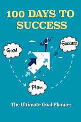 9781544077093-1544077092-100 DAYS TO SUCCESS - The Ultimate Goal Planner: (Goal Setting & Planning for Success)