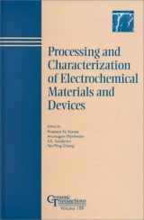 9781574980967-1574980963-Processing and Characterization of Electrochemical Materials and Devices (Ceramic Transactions, Vol. 109)
