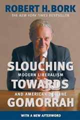9780060573119-0060573112-Slouching Towards Gomorrah: Modern Liberalism and American Decline