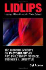9780984225309-0984225307-LIDLIPS Lessons I Didn't Learn In Photo School: 100 Modern Insights On Photography