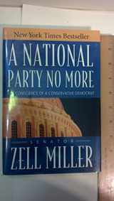 9780974537610-0974537616-A National Party No More: The Conscience of a Conservative Democrat