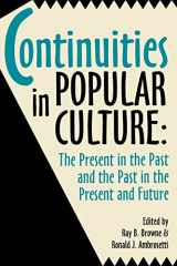 9780879725938-0879725931-Continuities in Popular Culture: The Present in the Past and the Past in the Present and Future