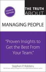 9780134048437-0134048431-Truth About Managing People, The: Proven Insights to Get the Best from Your Team