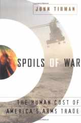 9780684827261-0684827263-Spoils of War: The Human Cost of America's Arms Trade