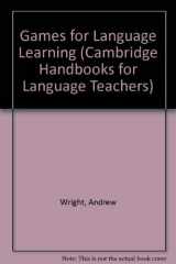 9780521258616-0521258618-Games for Language Learning (Cambridge Handbooks for Language Teachers)