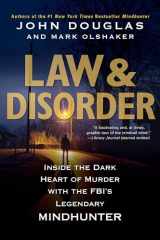 9780806541839-0806541830-Law & Disorder:: Inside the Dark Heart of Murder with the FBI’s Legendary Mindhunter