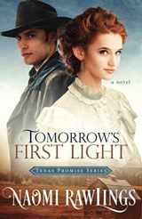 9780997193589-0997193581-Tomorrow's First Light: Historical Christian Romance (Texas Promise)