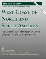 9780070472334-0070472335-Tide Tables 1999: High and Low Water Predictions West Coast of North and South America Including the Hawaiian Islands and the Alaskan Supplement (TIDE TABLES WEST COAST OF NORTH AND SOUTH AMERICA)