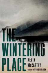 9781324020486-1324020482-The Wintering Place: A Novel