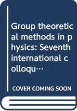 9780387092386-0387092382-Group theoretical methods in physics: Seventh international colloquium and integrative conference on group theory and mathematical physics, held in ... 11-16, 1978 (Lecture notes in physics)