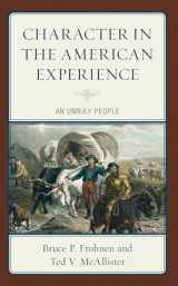 9781666914504-1666914509-Character in the American Experience: An Unruly People (Political Theory for Today)