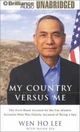 9781587887659-1587887657-My Country Versus Me: The First-Hand Account by the Los Alamos Scientist Who Was Falsely Accused of Being a Spy
