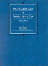 9780314242303-0314242309-Political Dynamics of Constitutional Law (American Casebook Series)