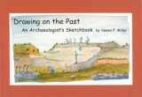 9781931707275-1931707278-Drawing on the Past: An Archaeologist's Sketchbook