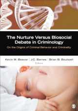 9781452242255-1452242259-The Nurture Versus Biosocial Debate in Criminology: On the Origins of Criminal Behavior and Criminality