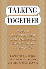 9780226389875-0226389871-Talking Together: Public Deliberation and Political Participation in America