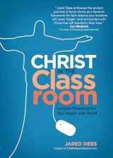 9781594718618-159471861X-Christ in the Classroom: Lesson Planning for the Heart and Mind