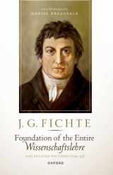 9780192882226-0192882228-J. G. Fichte: Foundation of the Entire Wissenschaftslehre and Related Writings, 1794-95