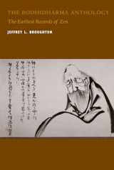 9780520219724-0520219724-The Bodhidharma Anthology: The Earliest Records of Zen (Philip E. Lilienthal Book)