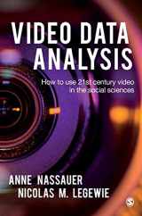 9781529722468-1529722462-Video Data Analysis: How to Use 21st Century Video in the Social Sciences