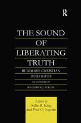 9781138982567-1138982563-The Sound of Liberating Truth: Buddhist-Christian Dialogues in Honor of Frederick J. Streng (Routledge Critical Studies in Buddhism)