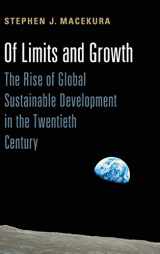 9781107072619-1107072611-Of Limits and Growth: The Rise of Global Sustainable Development in the Twentieth Century (Global and International History)