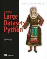 9781617296239-1617296236-Mastering Large Datasets with Python: Parallelize and Distribute Your Python Code
