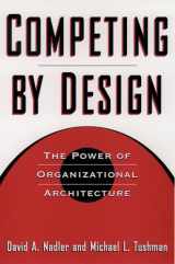 9780195099171-0195099176-Competing by Design: The Power of Organizational Architecture