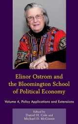 9780739191132-0739191136-Elinor Ostrom and the Bloomington School of Political Economy: Policy Applications and Extensions (Volume 4)