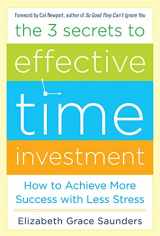 9780071808811-0071808817-The 3 Secrets to Effective Time Investment: Achieve More Success with Less Stress: Foreword by Cal Newport, author of So Good They Can't Ignore You