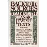 9780671454678-0671454676-Back to the sources: Reading the classic Jewish texts