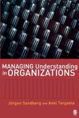 9781412910668-1412910668-Managing Understanding in Organizations