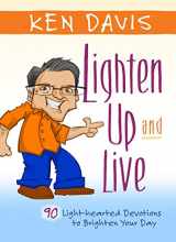 9781424549412-1424549418-Lighten Up and Live: 90 Light-Hearted Devotions to Brighten Your Day
