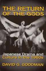 9781885445162-1885445164-The Return of the Gods: Japanese Drama and Culture in the 1960s (Cornell East Asia Series) (Cornell East Asia Series, 116)