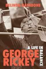 9781567927078-1567927076-George Rickey: A Life in Balance