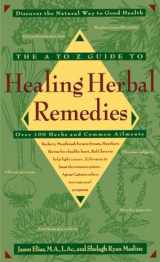 9780440220619-0440220610-The A-Z Guide to Healing Herbal Remedies: Over 100 Herbs and Common Ailments