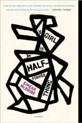 9781101903438-1101903430-A Girl Is a Half-formed Thing: A Novel