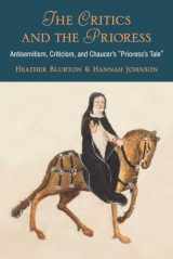9780472130344-047213034X-The Critics and the Prioress: Antisemitism, Criticism, and Chaucer's Prioress's Tale