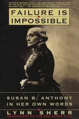 9780812927184-0812927184-Failure Is Impossible: Susan B. Anthony in Her Own Words
