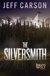 9781505246827-1505246822-The Silversmith (David Wolf Mystery Thriller Series)