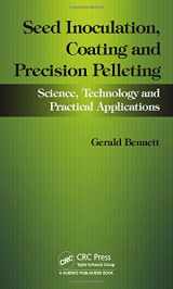 9781498716437-1498716431-Seed Inoculation, Coating and Precision Pelleting: Science, Technology and Practical Applications